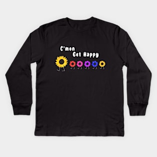 C'mon Get Happy Kids Long Sleeve T-Shirt